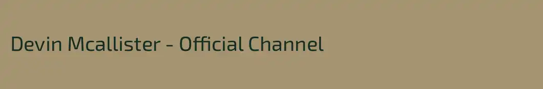 Devin Mcallister - Official Channel